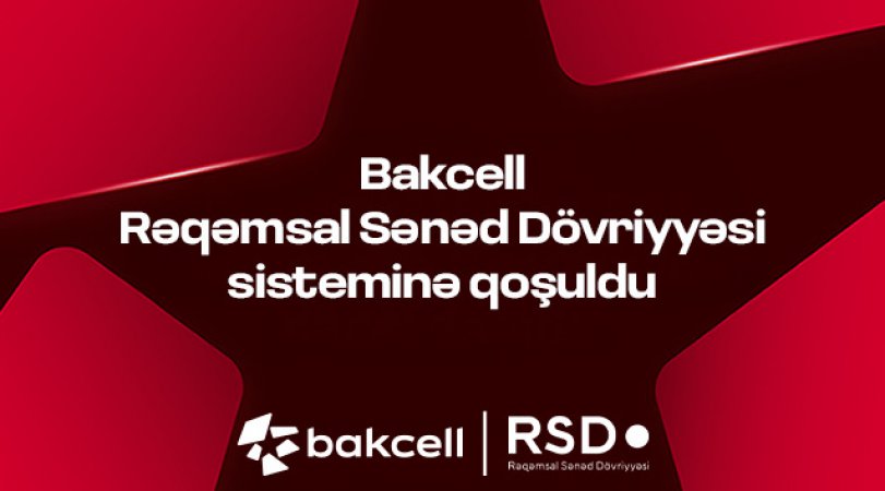 <p>Bakcell Rəqəmsal Sənəd Dövriyyəsi (RSD) sisteminə qoşulub</p>
